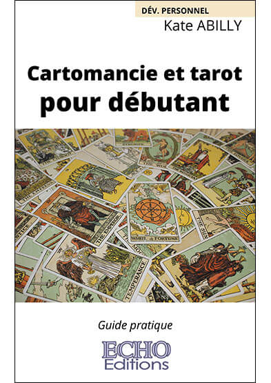 Echo Editions - Cartomancie et tarot pour débutant